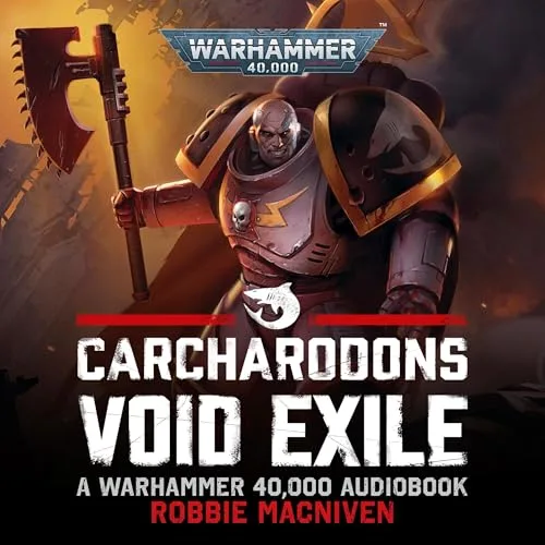 Carcharadons: Void Exile By Robbie MacNiven